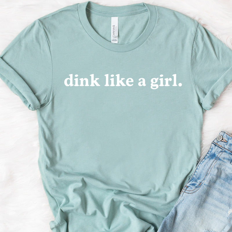 Dink Like A Girl - Pickleball Tee