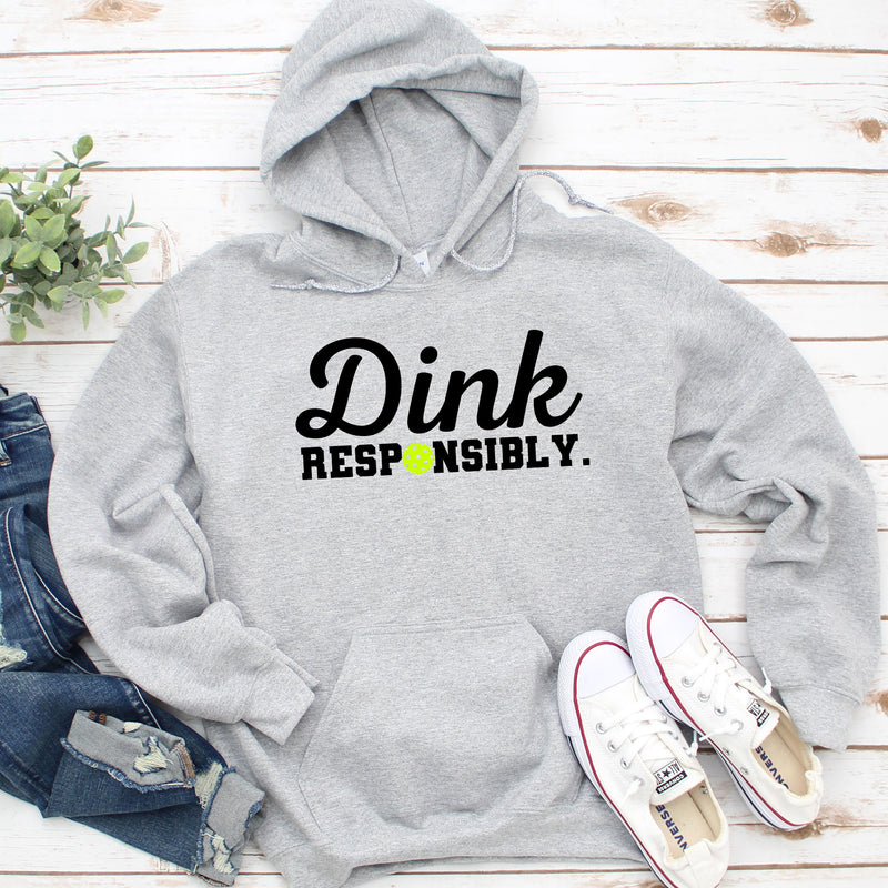 Dink Responsibly Pickleball Hoodie