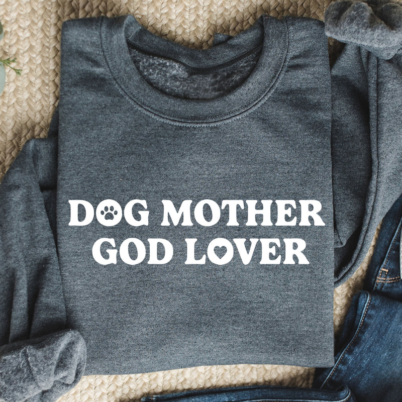 Dog Mother God Lover Sweatshirt