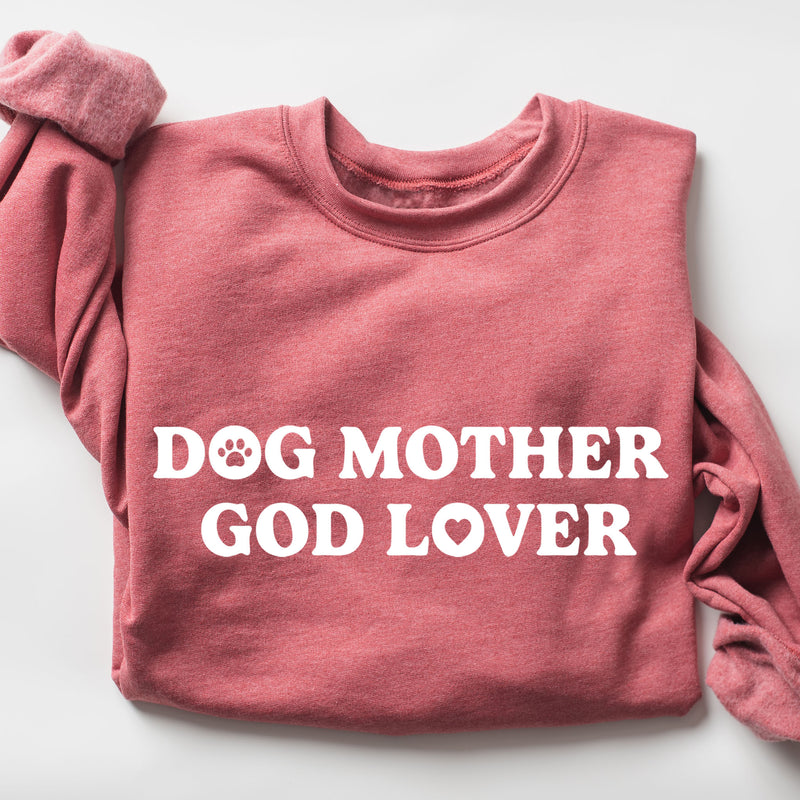 Dog Mother God Lover Sweatshirt