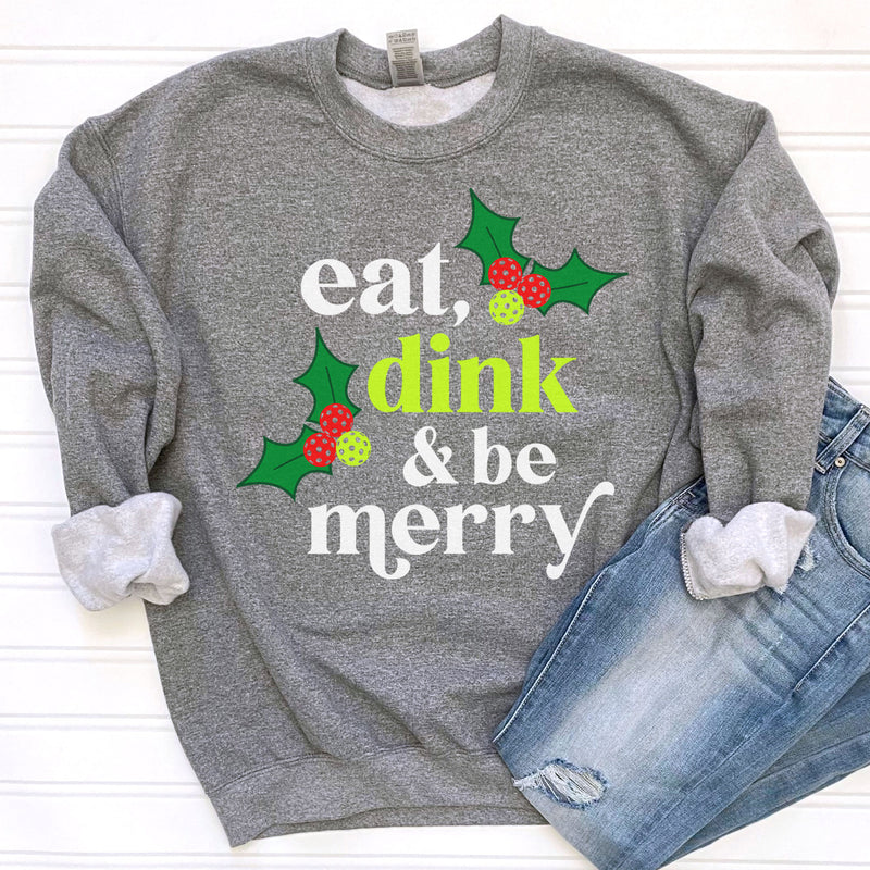 Eat, Dink & Be Merry Pickleball Sweatshirt