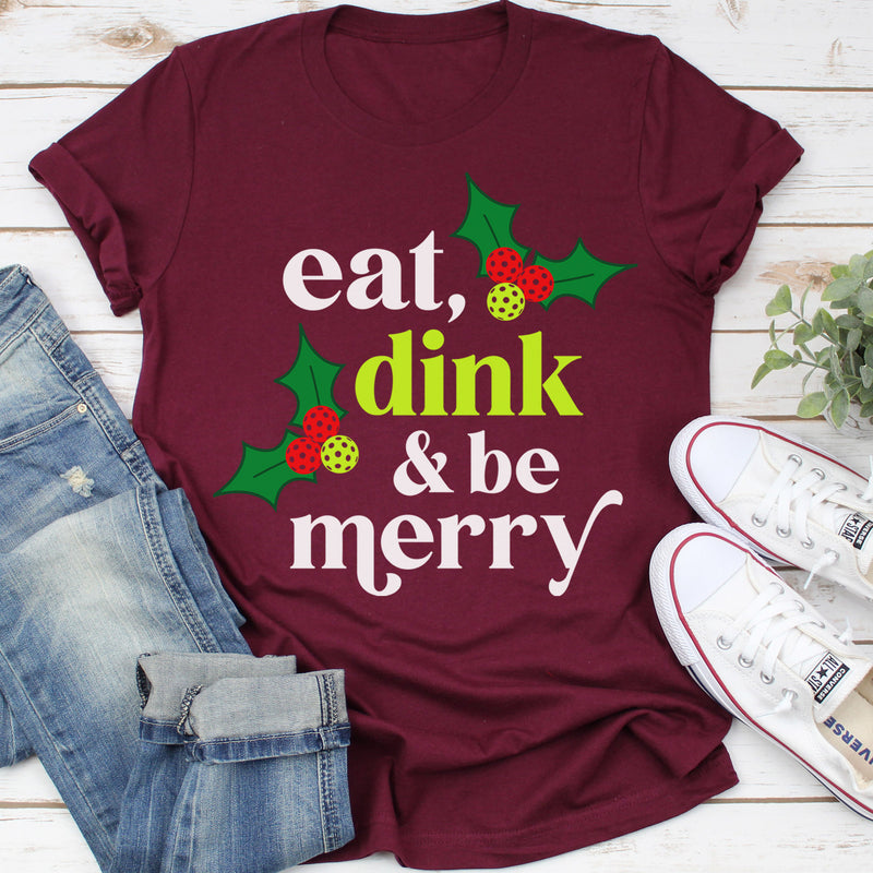 Eat, Dink & Be Merry Pickleball Tee