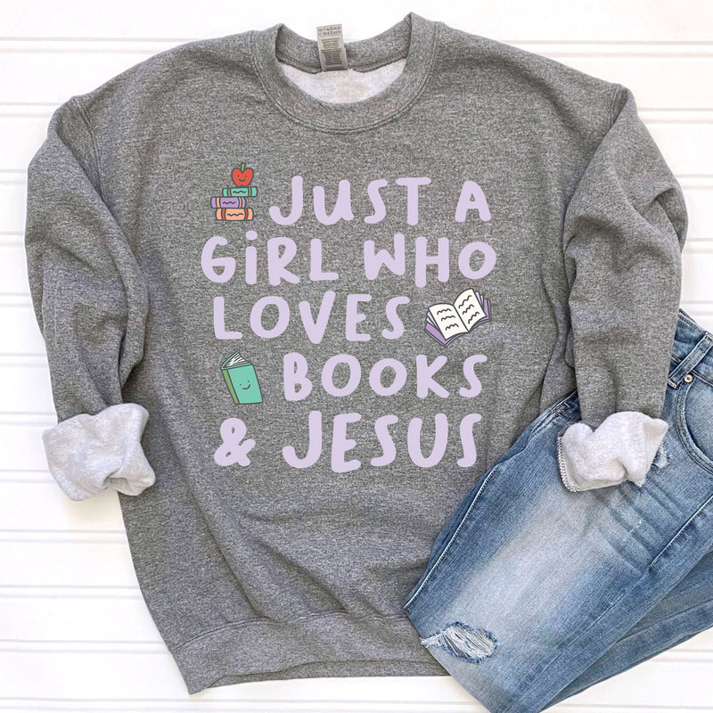 Just a Girl Who Loves Books & Jesus Sweatshirt