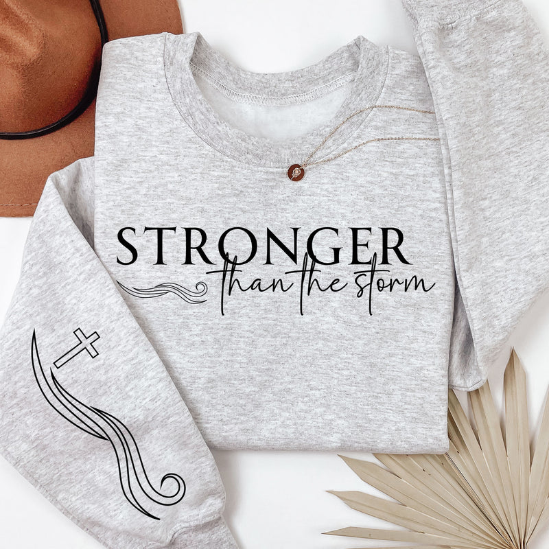 Stronger Than The Storm Sweatshirt