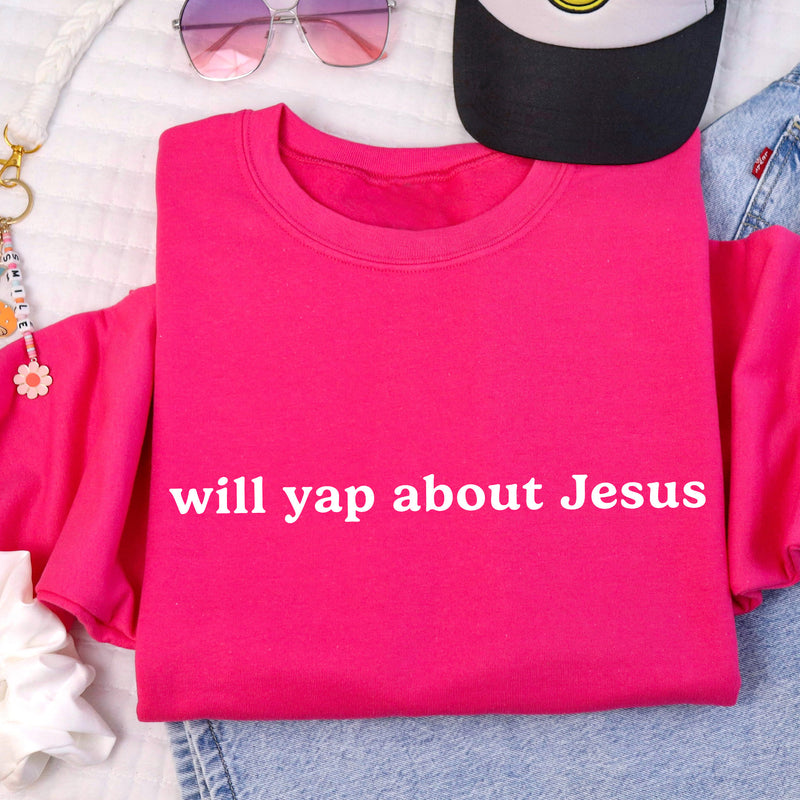 Will Yap About Jesus Sweatshirt